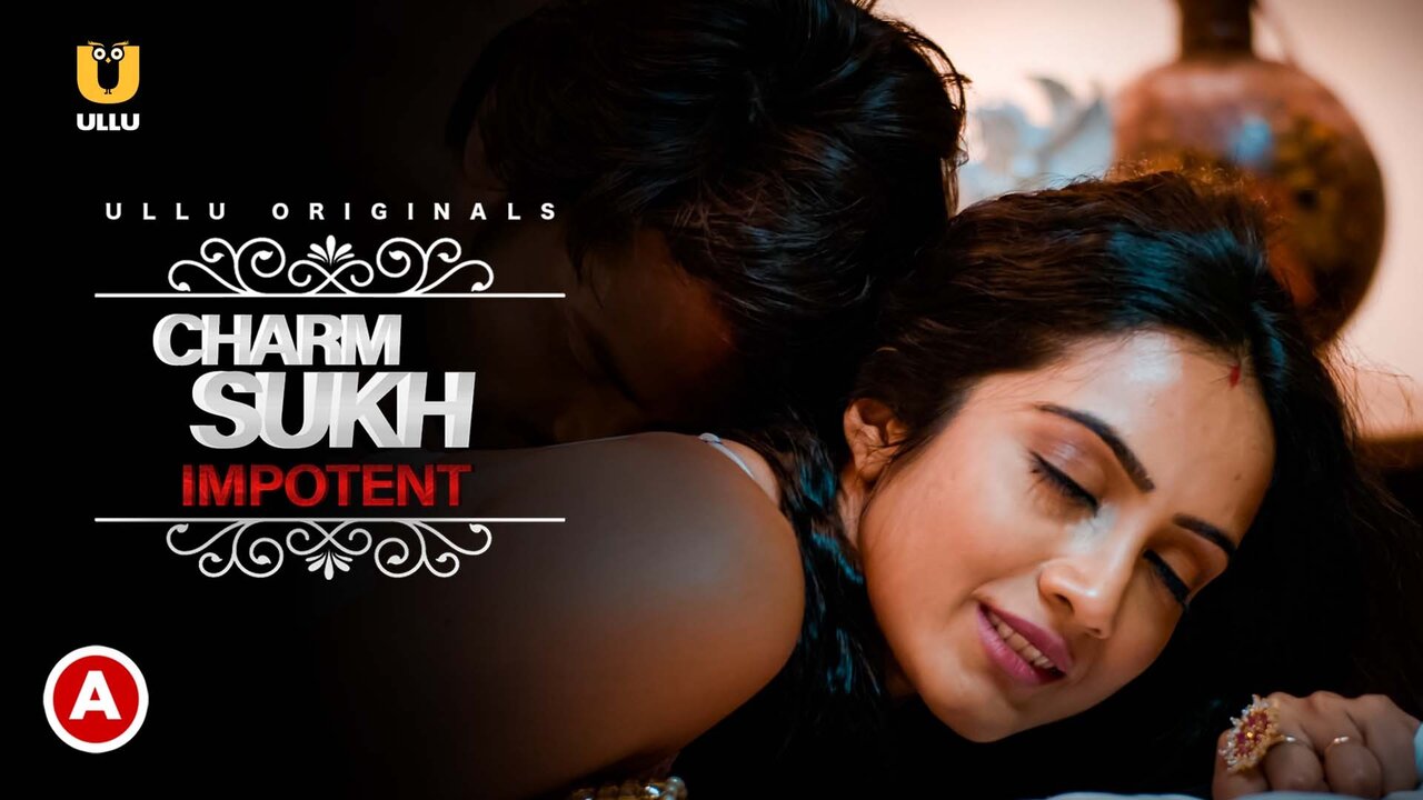 Ullu Originals Charmsukh Impotent Hindi Adult Web Series