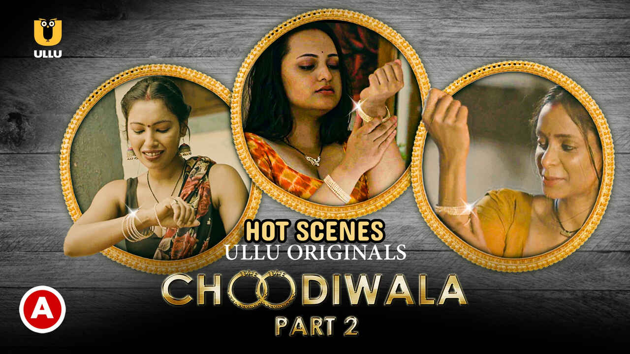 Ullu Original Choodiwala Part-2 Hot Scenes Hindi Porn Web Series
