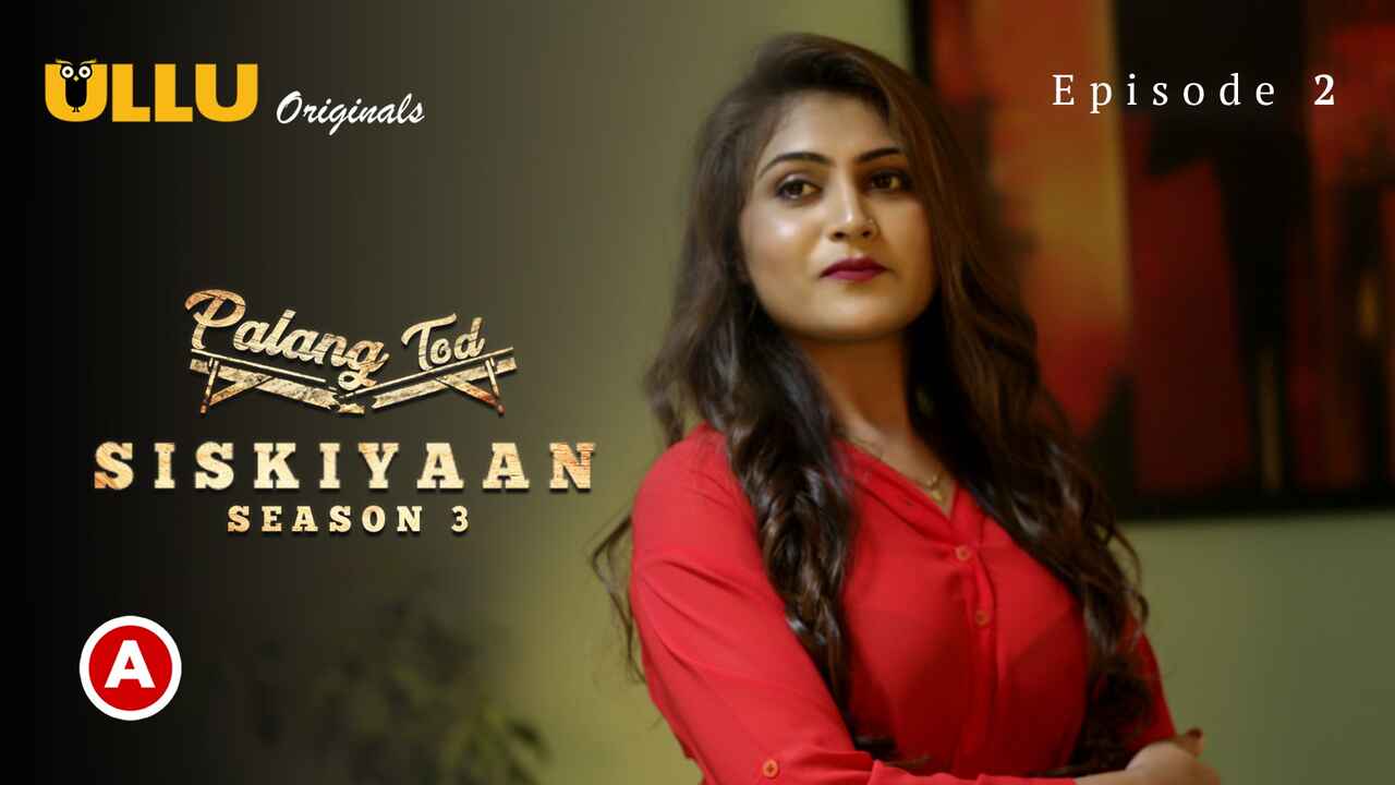 Ullu Original Palang Tod Siskiyaan Season 3 Part 1 Ep 2