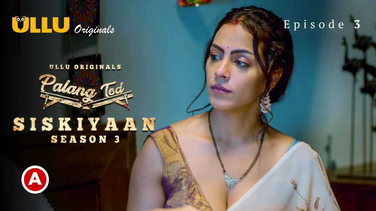 Ullu Original Palang Tod Siskiyaan Season 3 Part 1 Ep 3