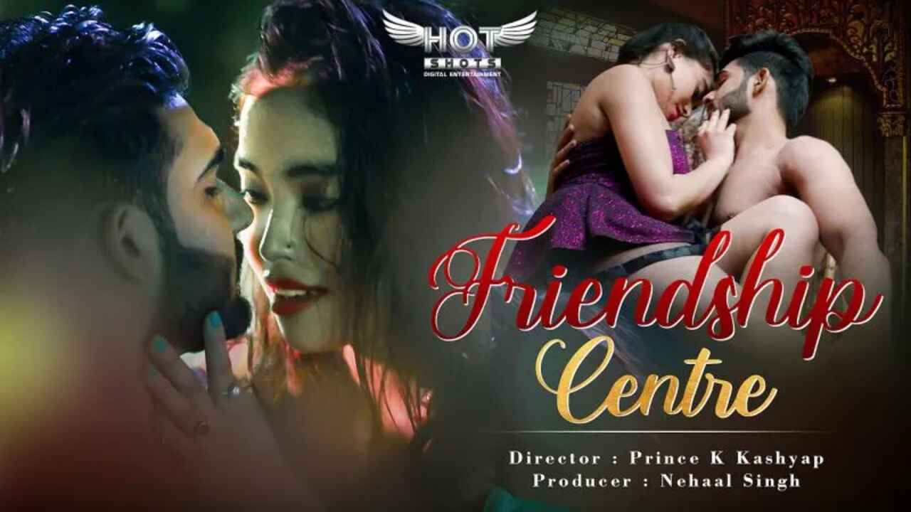 Hotshots Friendship Centre Hindi Porn Web Series