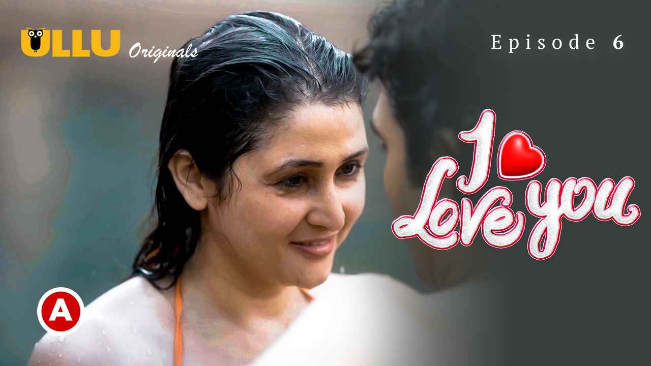 Ullu Original I Love You – Part 2 Ep 6 Hindi Porn Web Series