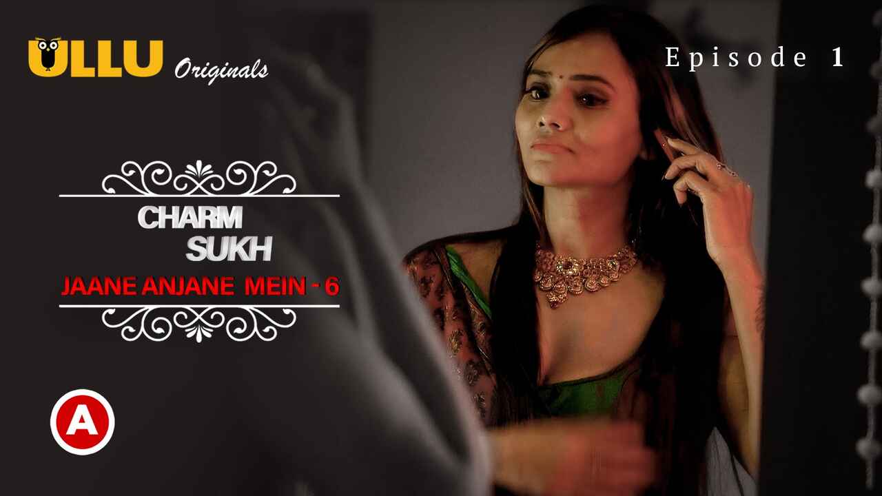 Ullu Original Charmsukh Jane Anjane Mein 6 Ep 1 Porn Web Series