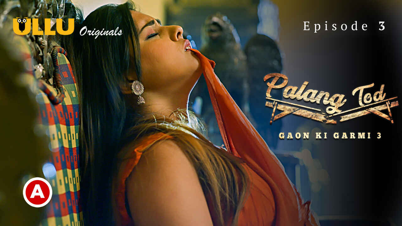 Ullu Original Palang Tod Gaon Ki Garmi 3 Ep 3 Porn Web Series