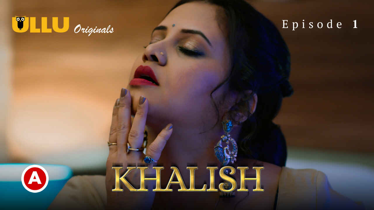 Ullu Originals Khalish Episode 1 Hindi Porn Web Series