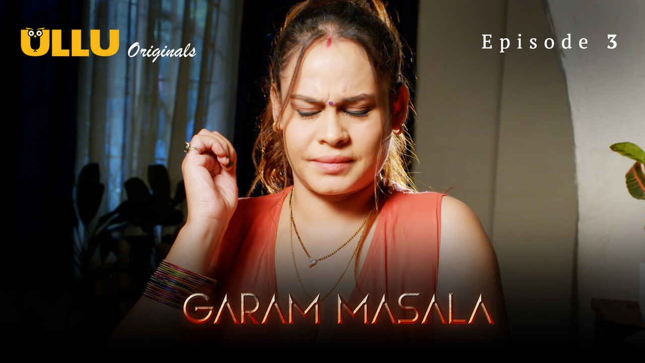 Ullu Originals Garam Masala Part 1 Ep 3 Hindi Porn Web Series