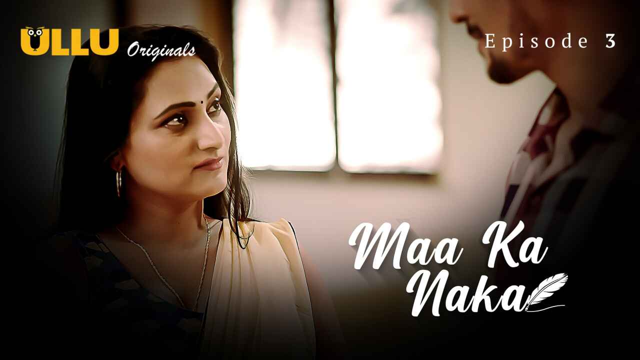 Ullu Originals Maa Ka Naka Ep 3 Hindi Porn Web Series