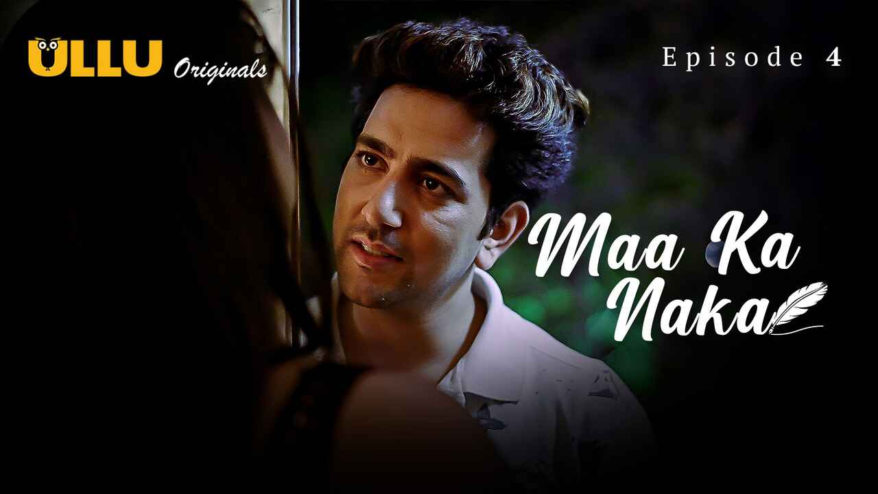 Ullu Originals Maa Ka Naka Ep 4 Hindi Porn Web Series