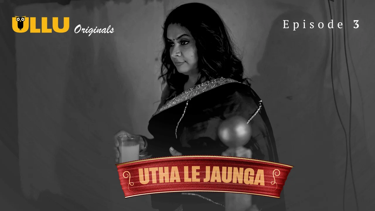 Ullu Originals Utha Le Jaunga Ep 3 Hindi Porn Web Series