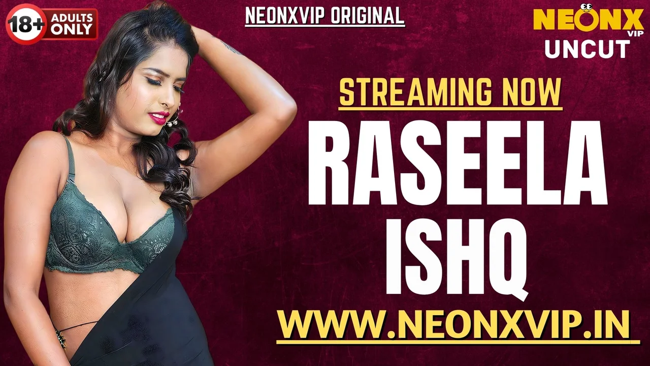 Neonx Vip Raseela Ishq Hindi Uncut Porn Video